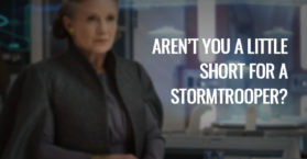 Aren’t you a little short for a stormtrooper?