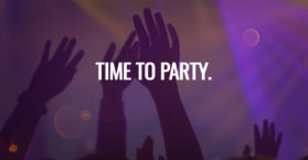 Time to party.