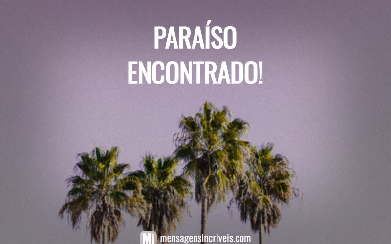 Paraíso encontrado!