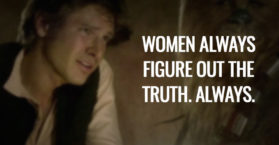 Women always figure out the truth. Always. (As mulheres sempre descobrem a verdade. Sempre.)