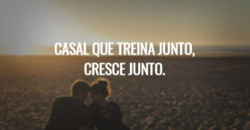 Casal que treina junto, cresce junto.
