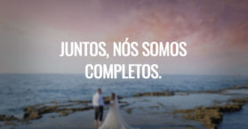 Juntos, nós somos completos.