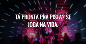 Tá pronta pra pista? Se joga na vida.