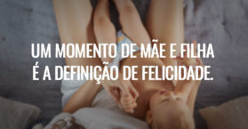 Um momento de mãe e filha é a definição de felicidade.