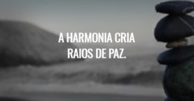 A harmonia cria raios de paz.