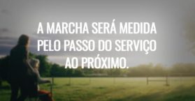 A marcha será medida pelo passo do serviço ao próximo.