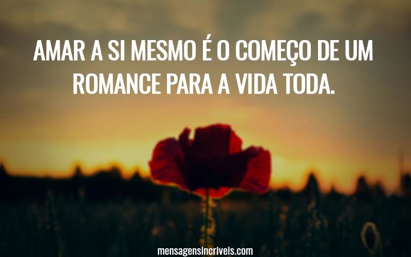 Amar a si mesmo é o começo de um romance para a vida toda.
