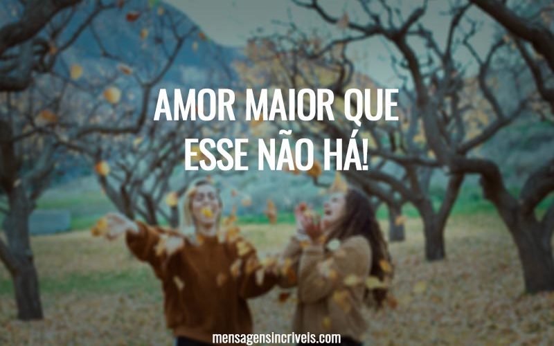 Amor maior que esse não há!