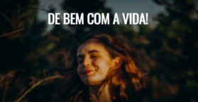 De bem com a vida!
