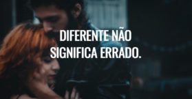 Diferente não significa errado.