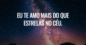 Eu te amo mais do que estrelas no céu.