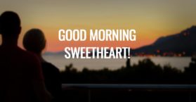 Good morning sweetheart!