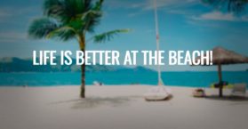 Life is better at the beach!