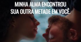 Minha alma encontrou sua outra metade em você.