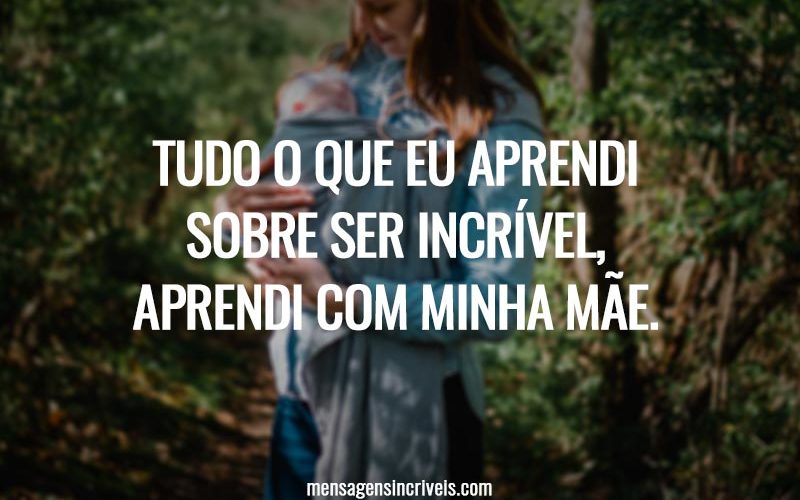 Tudo o que eu aprendi sobre ser incrível, aprendi com minha mãe