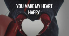 You make my heart happy.