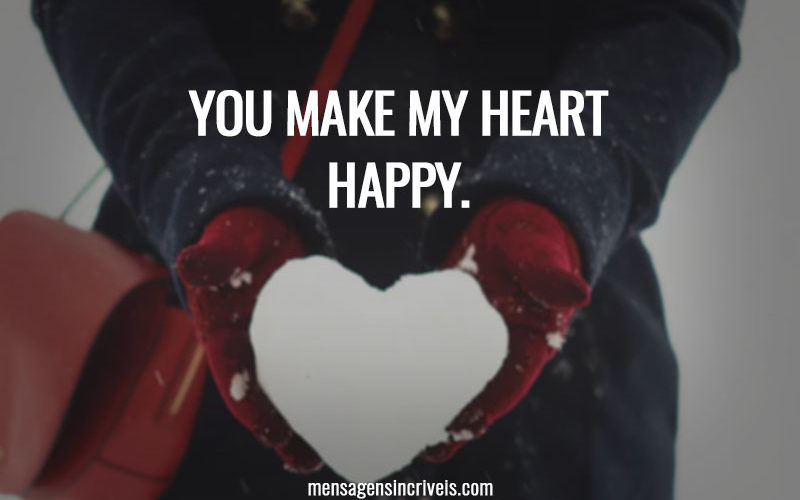 You make my heart happy.