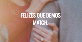Felizes que demos match