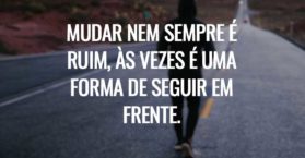 Mudar nem sempre é ruim