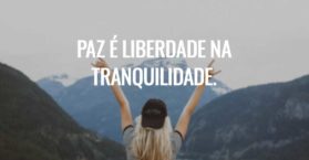Paz é liberdade na tranquilidade.