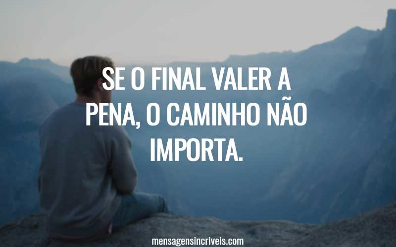 Se o final valer a pena