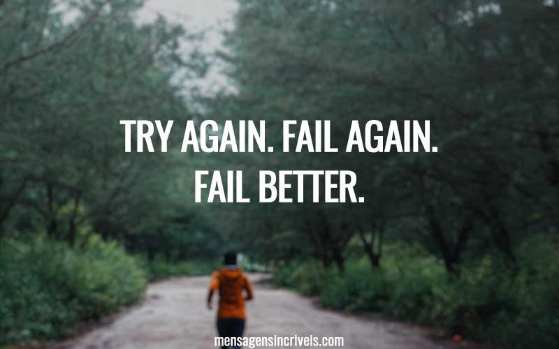 Try Again. Fail again. Fail better.