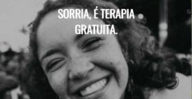Sorria, é terapia gratuita.