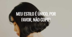 Meu estilo é único, por favor, não copie!
