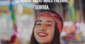 Quando tudo mais falhar, sorria.