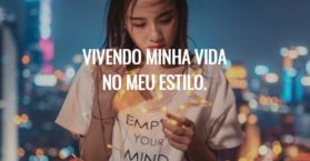 Vivendo minha vida no meu estilo.