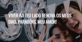 Viver ao teu lado renova os meus dias. Parabéns, meu amor!