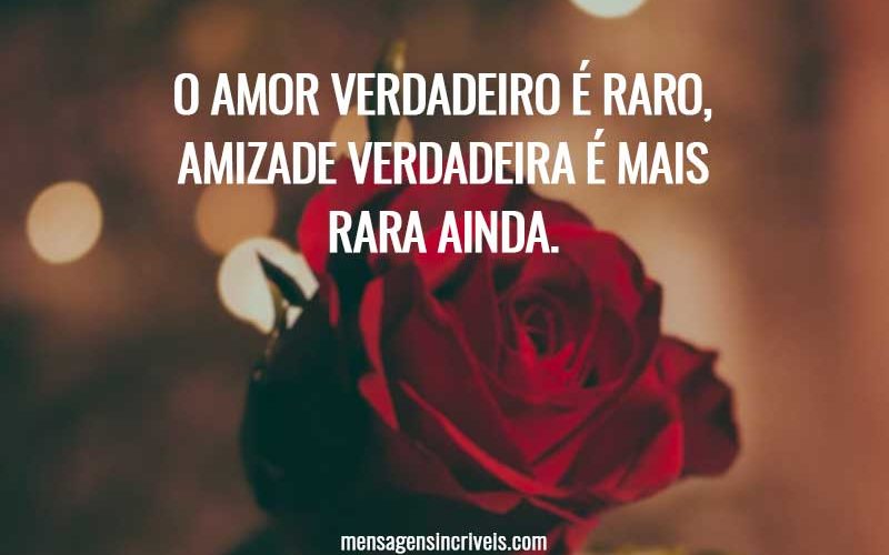 O amor verdadeiro é raro