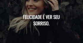 Felicidade é ver seu sorriso.