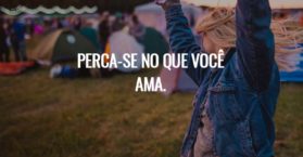 Perca-se no que você ama.