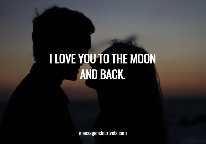 I love you to the moon and back.